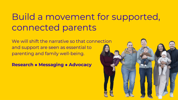 Graphic promoting a movement for supported and connected parents, featuring diverse individuals holding children against a bright yellow background with text emphasizing the importance of connection and support in parenting.
